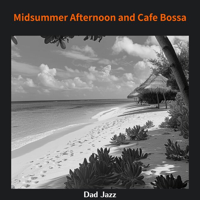Midsummer Afternoon and Cafe Bossa