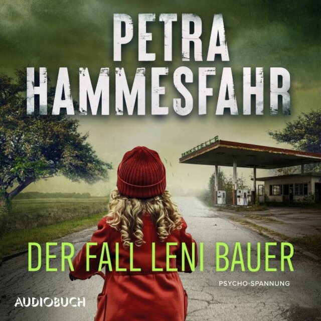 Der Fall Leni Bauer (Düsterer und wendungsreicher Krimi - Der neue Roman der beliebten Bestsellerautorin)