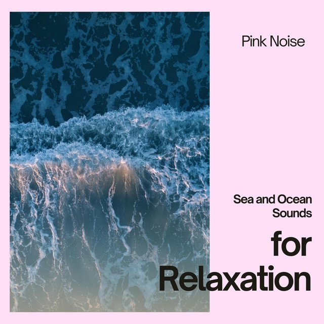 Sea and Ocean Sounds for Relaxation with Pink Noise, Loopable