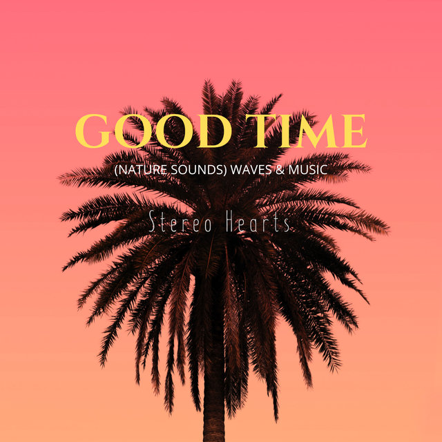 Good Time（Nature Sounds）