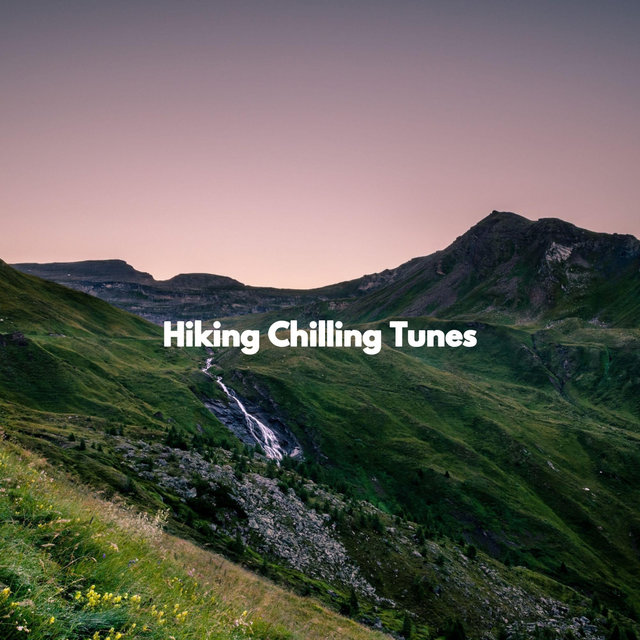 Hiking Chilling Tunes