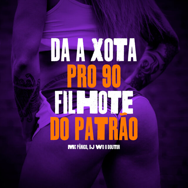 Da a Xota Pro 90 Filhote do Patrão