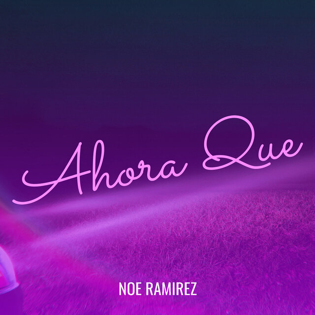 Ahora Que