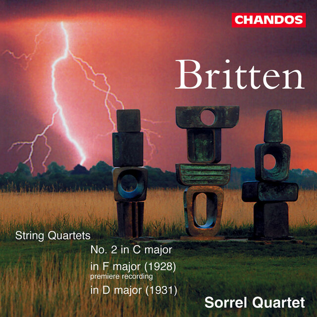 Britten: String Quartet in F Major, String Quartet No.1 & String Quartet No. 2