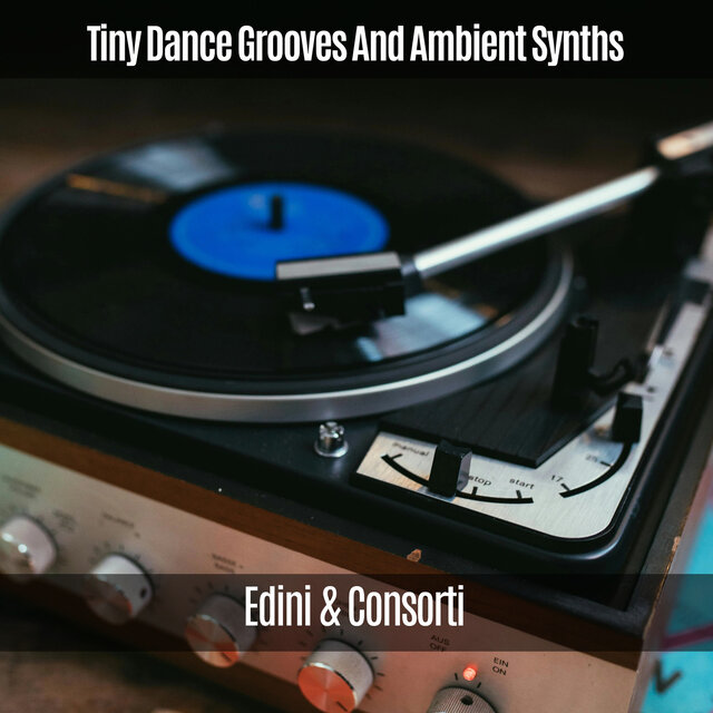 Tiny Dance Grooves and Ambient Synths