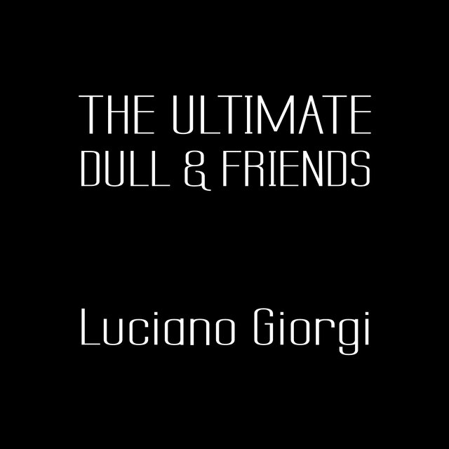 The Ultimate Dull & Friends