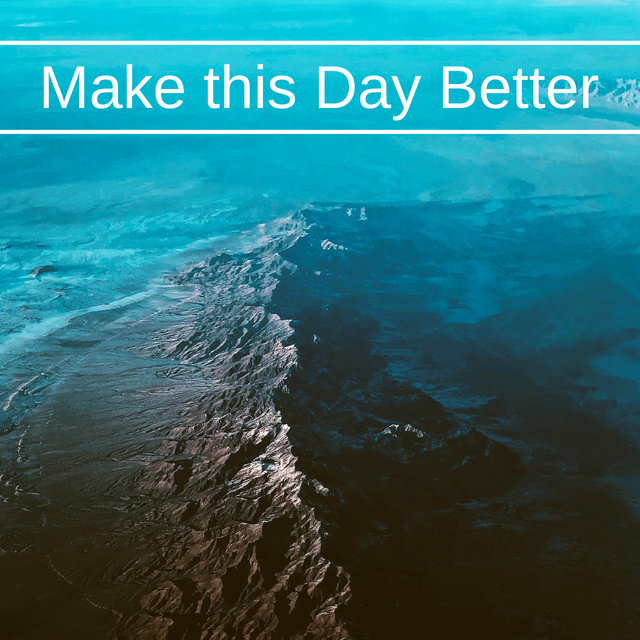 Make this Day Better