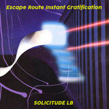 Escape Route Instant Gratification