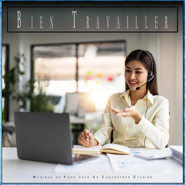 Bien Travailler: Musique de Fond pour Se Concentrer Étudier