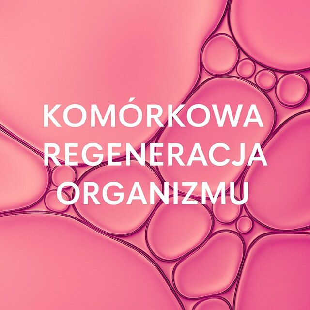 Komórkowa Regeneracja Organizmu