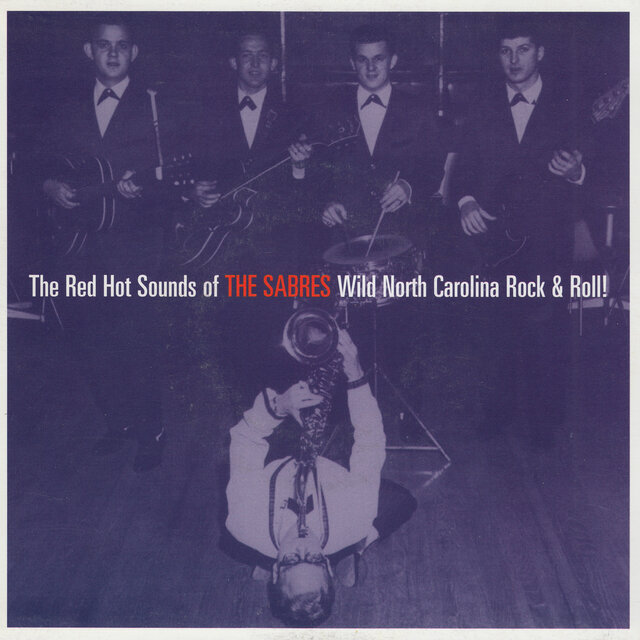 The Red Hot Sounds of the Sabres Wild North Carolina Rock & Roll!