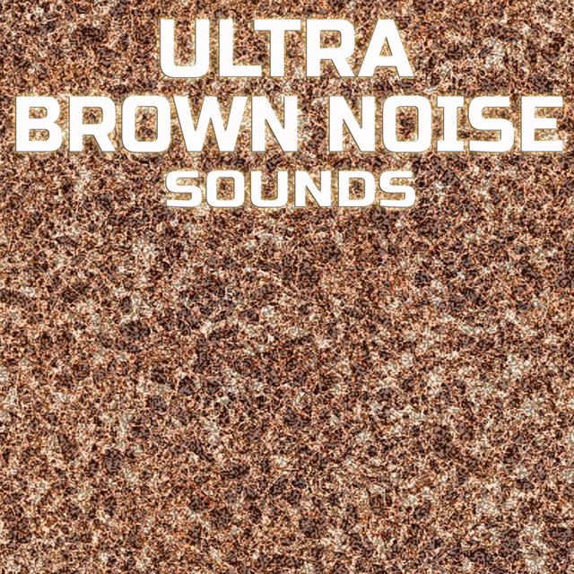 Ultra Brown Noise Sounds (feat. Sleeping Sounds, Deep Sleep Collection, Nature Scapes TV, Universal Nature Soundscapes, Baby Sleep Pink Noise & Meditation Therapy)