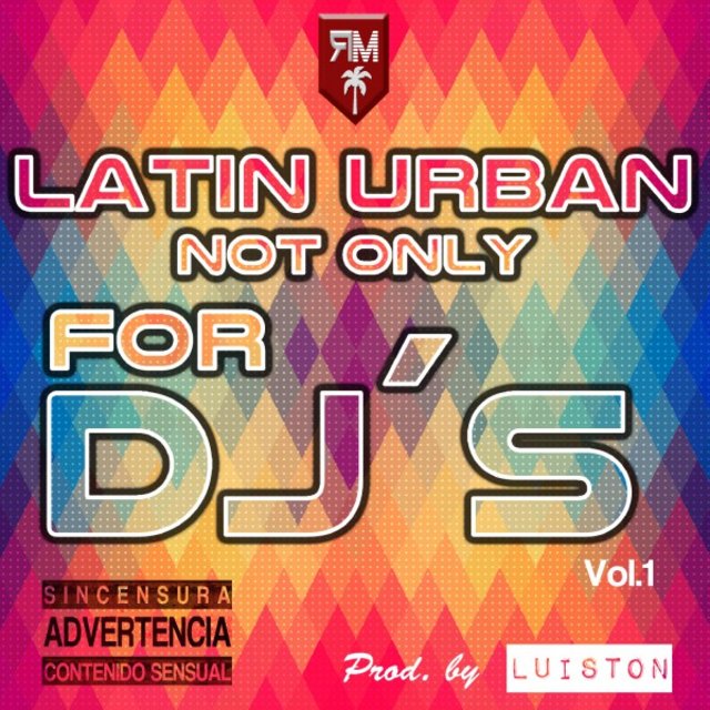 Latin Urban Not Only for DJ's (Latin Urban Extended Mixes Not Only for DJ's)