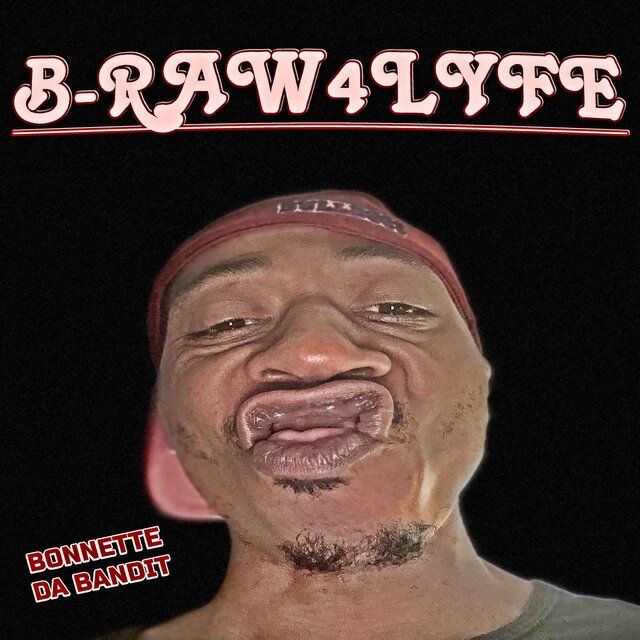 B - Raw 4 Lyfe