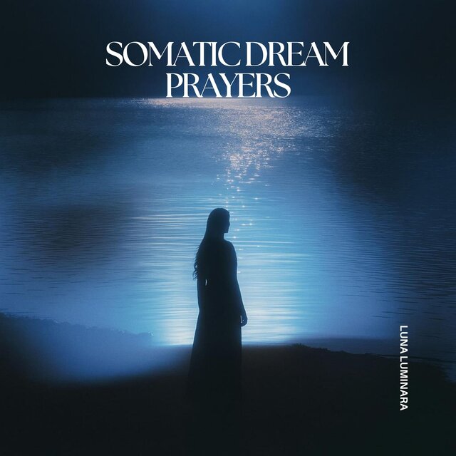 Somatic Dream Prayers