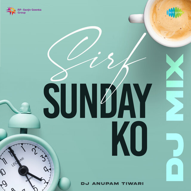 Sirf Sunday Ko (DJ Mix)