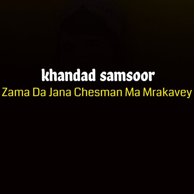 Zama Da Jana Chesman Ma Mrakavey