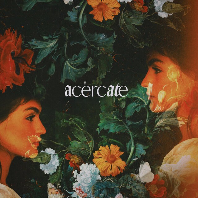acércate