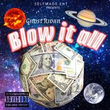 Blow it All