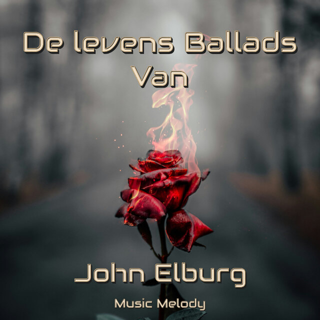 De levens ballads van John Elburg