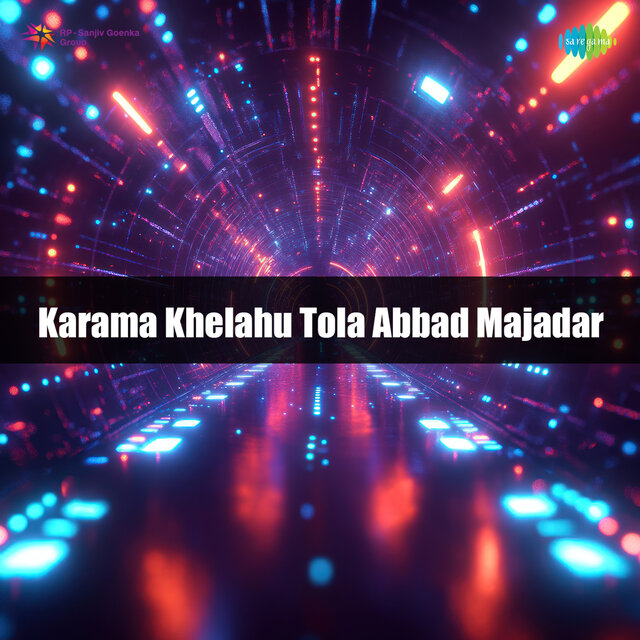 Karama Khelahu Tola Abbad Majadar