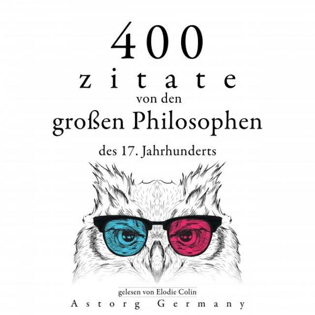 400 Zitate von den großen Philosophen des 17. Jahrhunderts (Sammlung bester Zitate)