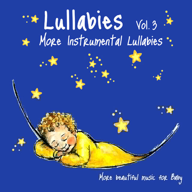 Lullabies Vol. 3 - More Instrumental Lullabies, More Beautiful Music For Baby