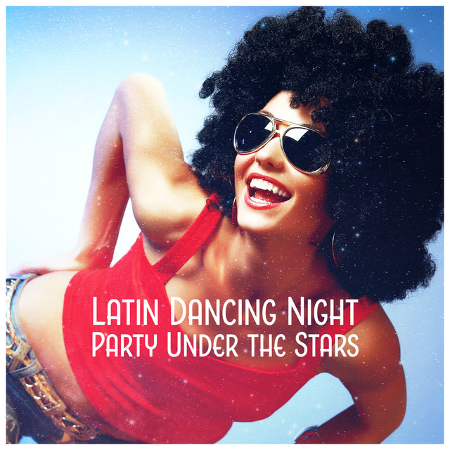 Latin Dancing Night - Party Under the Stars, Vibes from Brazil, Hot Dance, Latino Bar del Mar Grooves