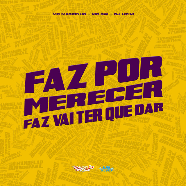 Faz por Merecer Faz Vai Ter Que Dar