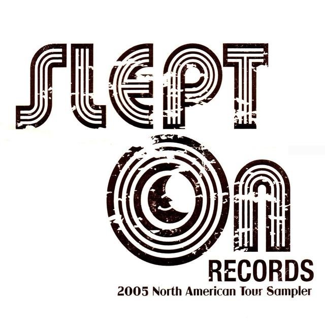 Slept On Records - 2005 North American Tour Sampler (Out of Print)