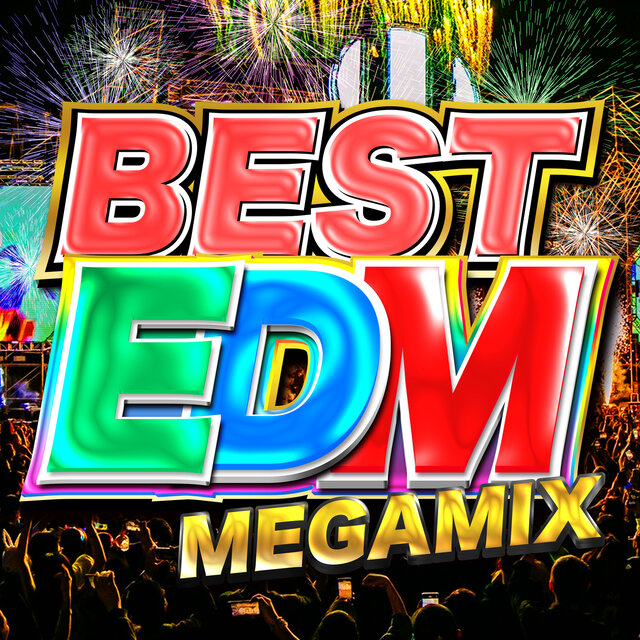 BEST EDM MEGA MIX