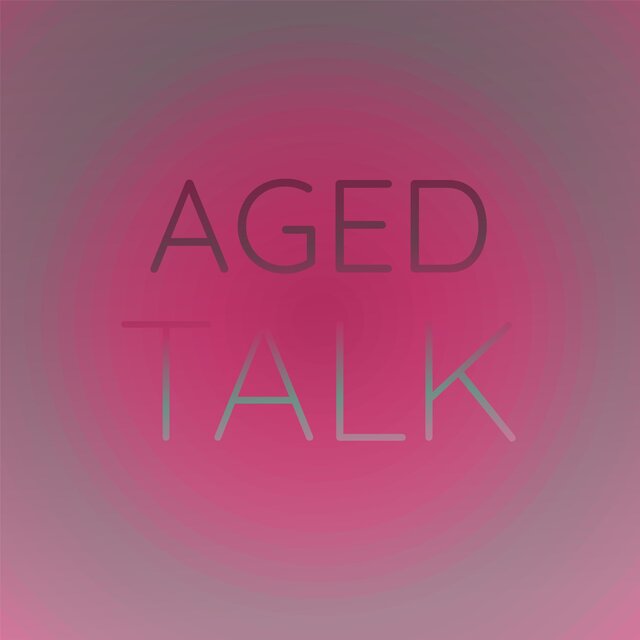 Aged Talk