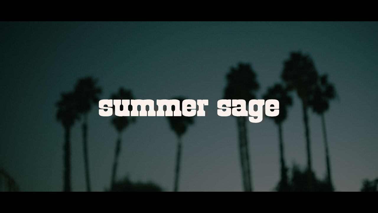 Summer Sage (Official Video)