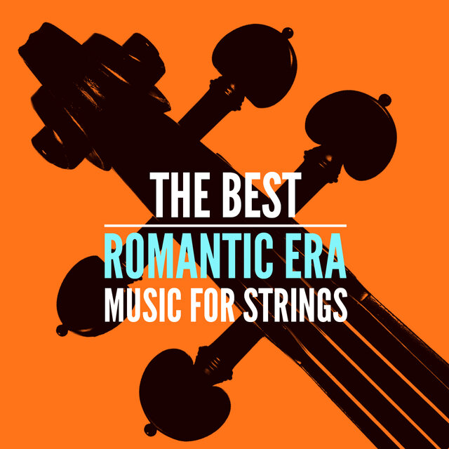 The Best Romantic Era Music for String