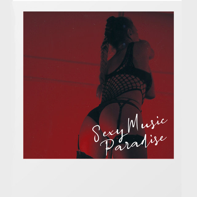 Sexy Music Paradise - Give Yourself a Stronger Body Sensation with the Help of This Erotic Chillout Music