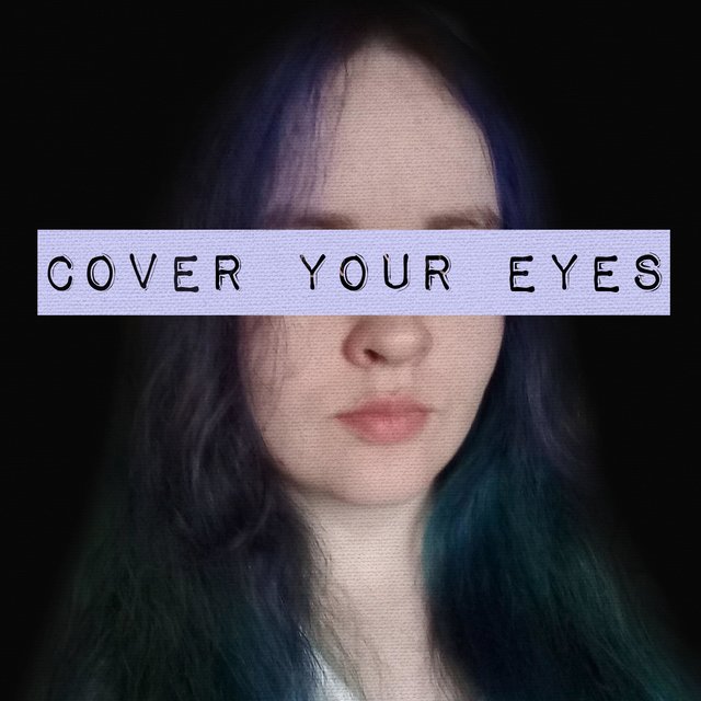 Cover Your Eyes