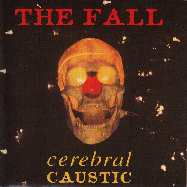 Cover art for album Cerebral Caustic by The Fall