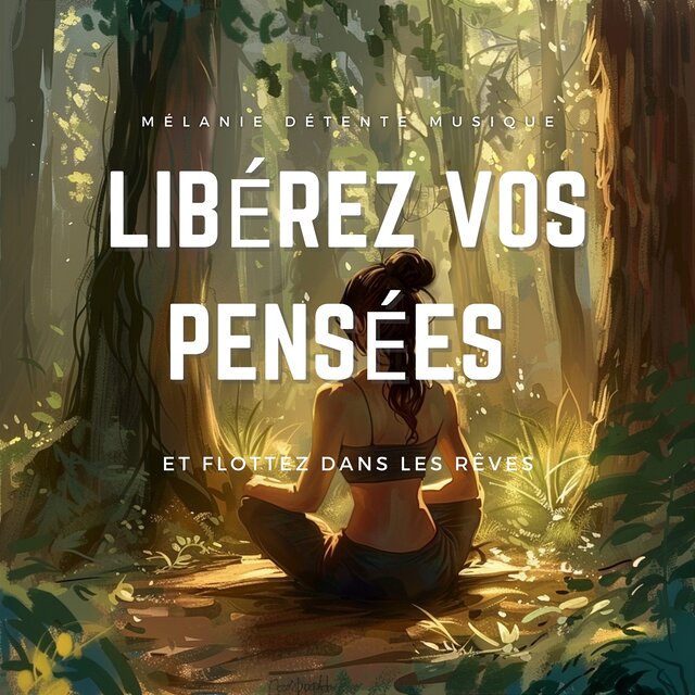 Libérez vos pensées et flottez dans les rêves