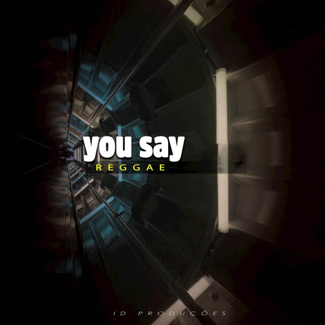 You Say