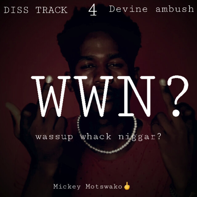 Wassup Whack Niggar?(Diss 4 Devine Ambush )