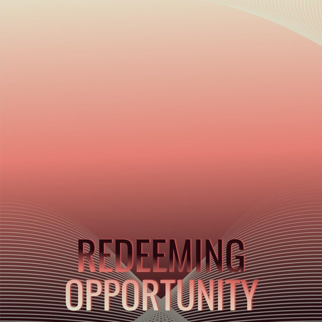 Redeeming Opportunity