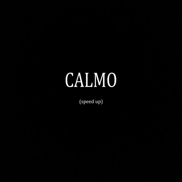 Calmo (Speed Up)