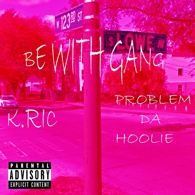 Be With Gang (feat. Problem Da Hoolie)