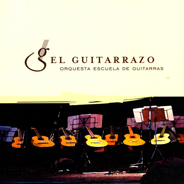 El Guitarrazo:Orquesta Escuela De Guitarras
