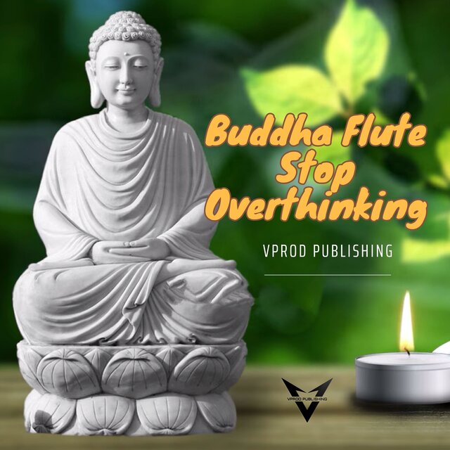Buddha Flute Stop Overthinking