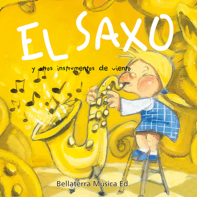 El Saxo y Otros Instrumentos de Viento / Bellaterra Música Ed.