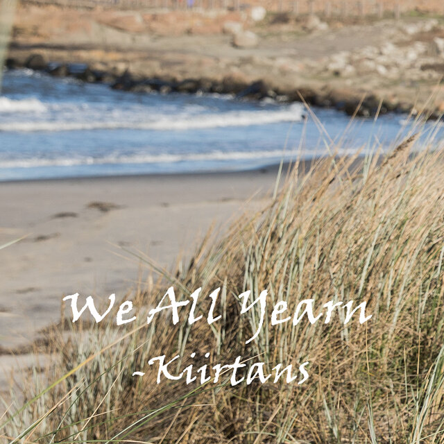 We All Yearn - Kiirtans