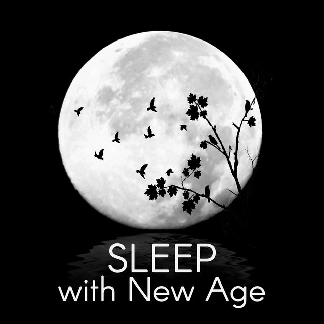 Sleep with New Age - Sleep Meditation Music and Bedtime Songs to Help You Relax, Meditate, Rest