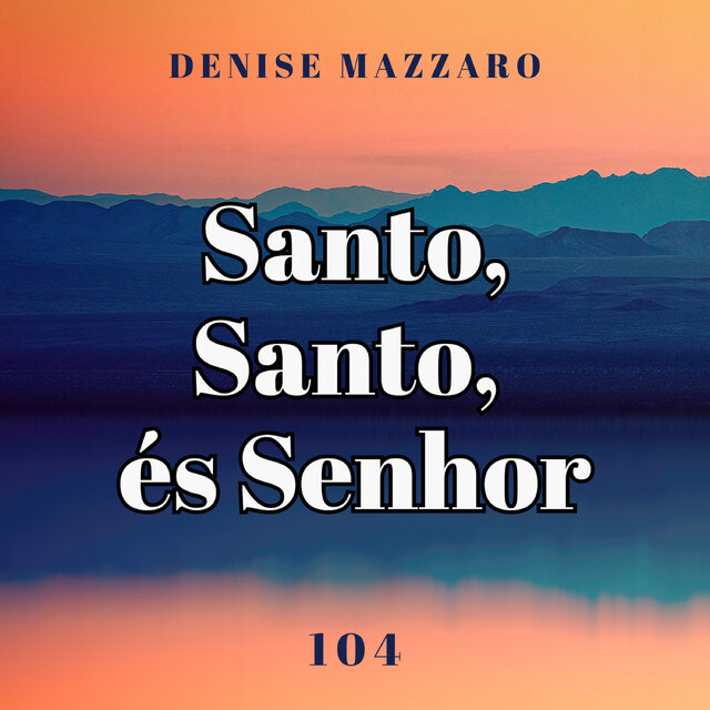 104 Santo Santo És Senhor
