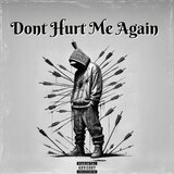 Don't Hurt Me Again (feat. Itzrealmusic)